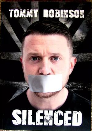 Silenced by Tommy Robinson
