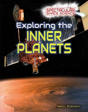 Exploring the Inner Planets by Nancy Dickmann