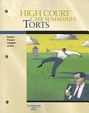 High Court Case Summaries: Keyed to [Prosser, Wade,] Schwartz, Kelly, and Partlett's Casebook on Torts, 11th Edition. Torts by Thomson West