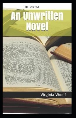 An Unwritten Novel Illustrated by Virginia Woolf