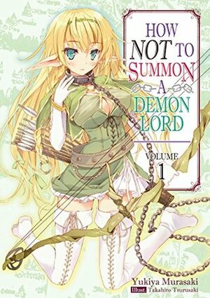How NOT to Summon a Demon Lord, Light Novel Vol. 1 by Yukiya Murasaki, Takahiro Tsurusaki, Garrison Denim