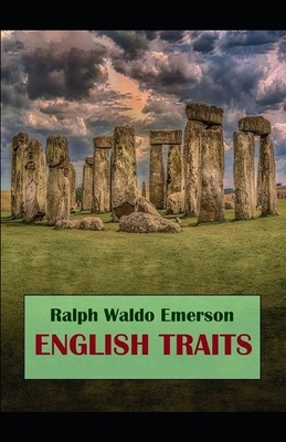 English Traits: Ralph Waldo Emerson (Europe, Travel) [Annotated] by Ralph Waldo Emerson