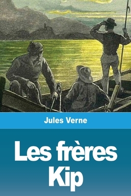 Les frères Kip by Jules Verne