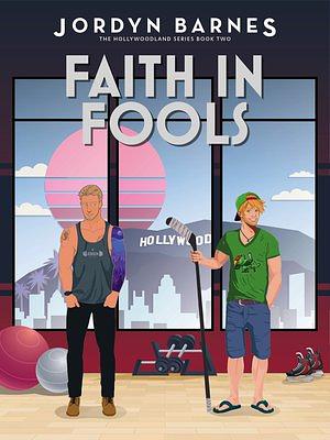 Faith In Fools by Jordyn Barnes