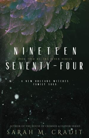 Nineteen Seventy-Four by Sarah M. Cradit