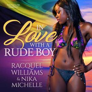 In Love with a Rude Boy by Nika Michelle, Racquel Williams