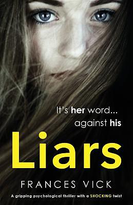 Liars: A gripping psychological thriller with a shocking twist by Frances Vick