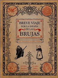 Breve viaje por la España de las brujas by Javier Prado Coronel