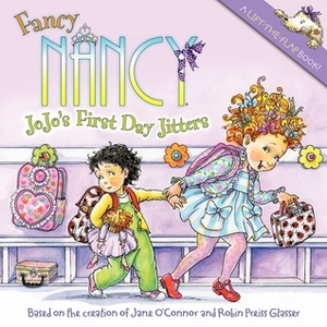 Fancy Nancy: JoJo's First Day Jitters by Jane O'Connor, Robin Preiss Glasser