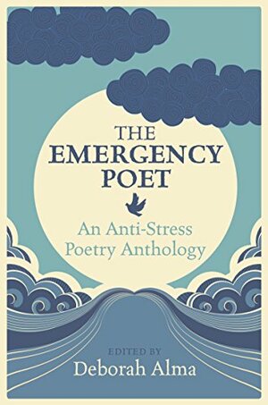 Emergency Poet by Deborah Alma