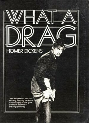 What a Drag!: Female & Male Impersonation in Film by Homer Dickens