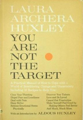 You Are Not the Target by Laura Archera Huxley