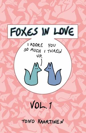 Foxes in Love: Volume 1 by Toivo Kaartinen