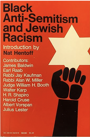 Black Anti-Semitism and Jewish Racism by Nat Hentoff