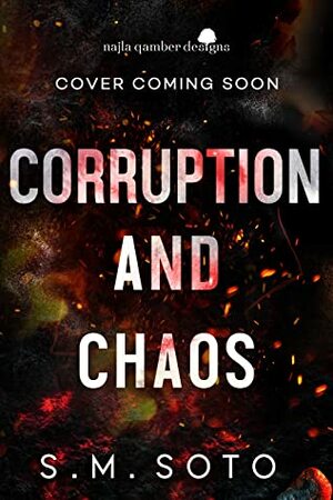 Corruption and Chaos (Chaos Series, #6) by S.M. Soto