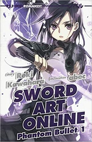 Sword Art Online 5: Phantom Bullet by Reki Kawahara