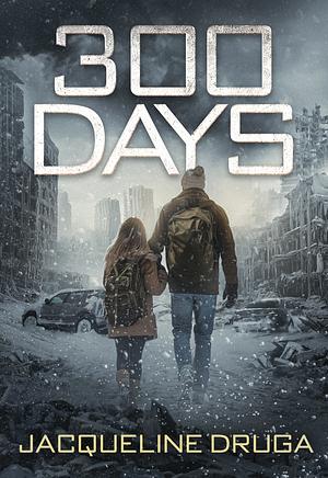 300 Days  by Jacqueline Druga