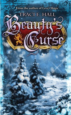 Beauty's Curse by Traci E. Hall