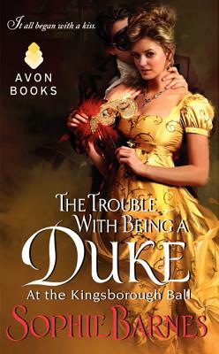 The Trouble with Being a Duke: At the Kingsborough Ball by Sophie Barnes