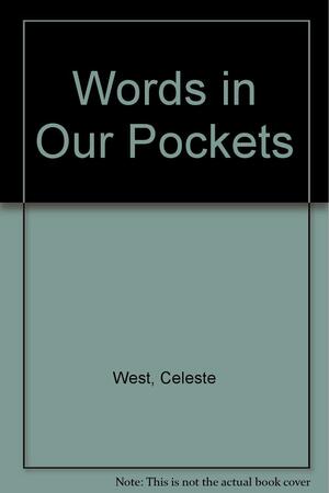 Words in Our Pockets: The Feminist Writers' Guild Handbook on how to Gain Power, Get Published &amp; Get Paid by Celeste West