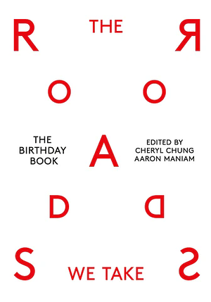 The Birthday Book: The Roads We Take by Aaron Maniam, Cheryl Chung