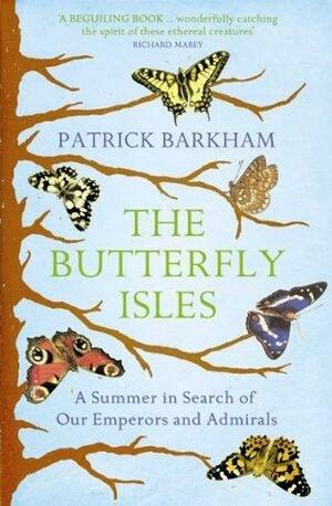The Butterfly Isles by Patrick Barkham, Patrick Barkham