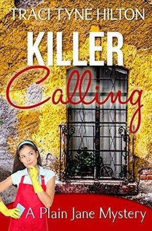 Killer Calling by Traci Tyne Hilton