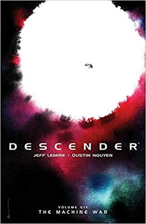 Descender, Vol 6: A Guerra das Máquinas by Dustin Nguyen, Jeff Lemire