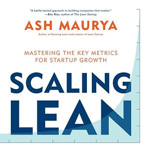 Scaling Lean by Ash Maurya, Ash Maurya