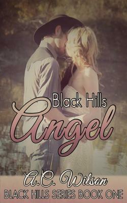 Black Hills Angel by A.C. Wilson