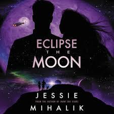 Eclipse the Moon: A Novel by Jessie Mihalik
