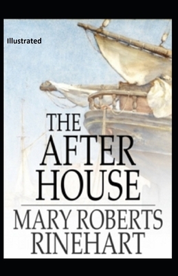 The After House Illustrated by Mary Roberts Rinehart