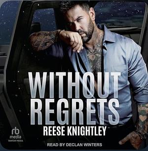 Without Regrets by Reese Knightley