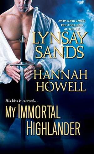 My Immortal Highlander by Hannah Howell, Lynsay Sands