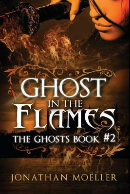 Ghost in the Flames by Jonathan Moeller