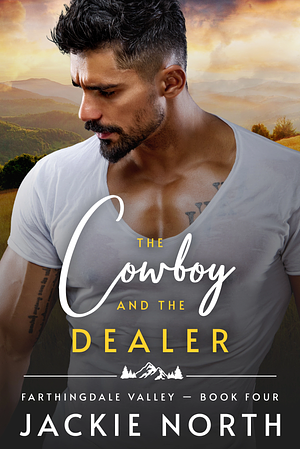 The Cowboy and the Dealer by Jackie North