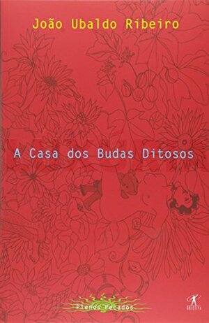 A Casa dos Budas Ditosos by João Ubaldo Ribeiro