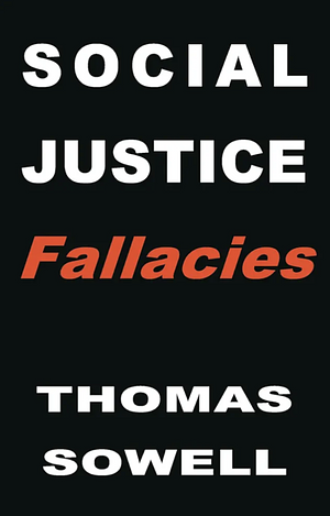 Social Justice Fallacies by Thomas Sowell