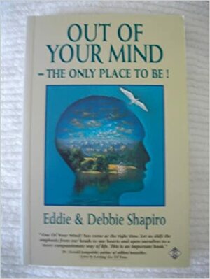 Out of Your Mind by Debbie Shapiro, Eddie Shapiro