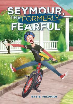 Seymour, the Formerly Fearful by Eve B. Feldman