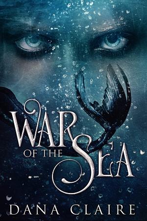 War of the Sea by Dana Claire