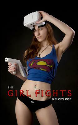 The Girl Fights by Kelcey Coe