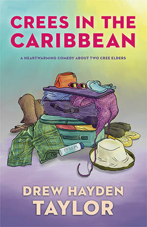 Crees in the Caribbean by Drew Hayden Taylor