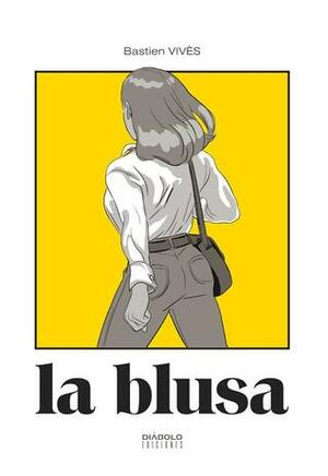 La blusa by Bastien Vivès, Cristina Bracho Carrillo