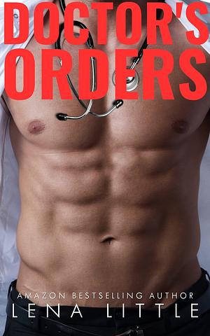 Doctor's Orders by Lena Little, Lena Little