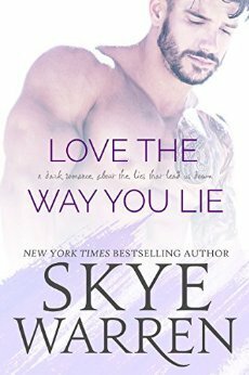 Love the Way You Lie by Skye Warren