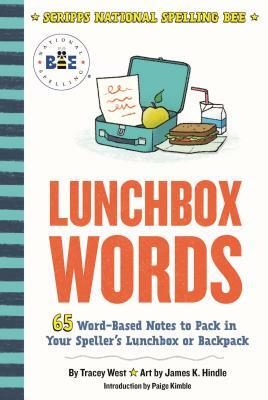 Lunchbox Words: 65 Word-Based Notes to Pack in Your Speller's Lunchbox or Backpack by Tracey West