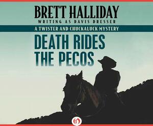 Death Rides the Pecos by Brett Halliday