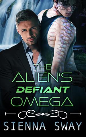 The Alien's Defiant Omega by Sienna Sway