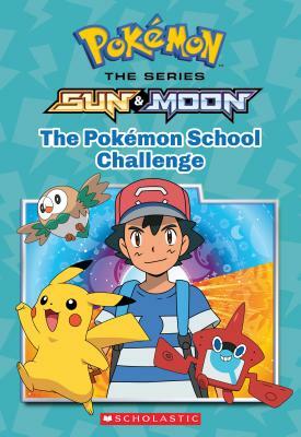 The Pokémon School Challenge (Pokémon: Alola Chapter Book), Volume 1 by Jeanette Lane, Scholastic, Inc